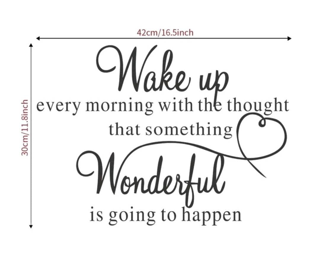 Wall Decal - wake up every morning with the thought that something wonderful is going to happen
