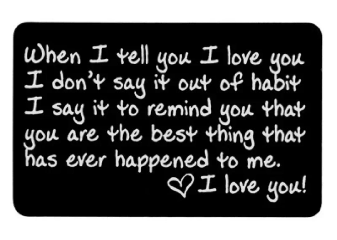Wallet Card - metal note - when I tell you I love you