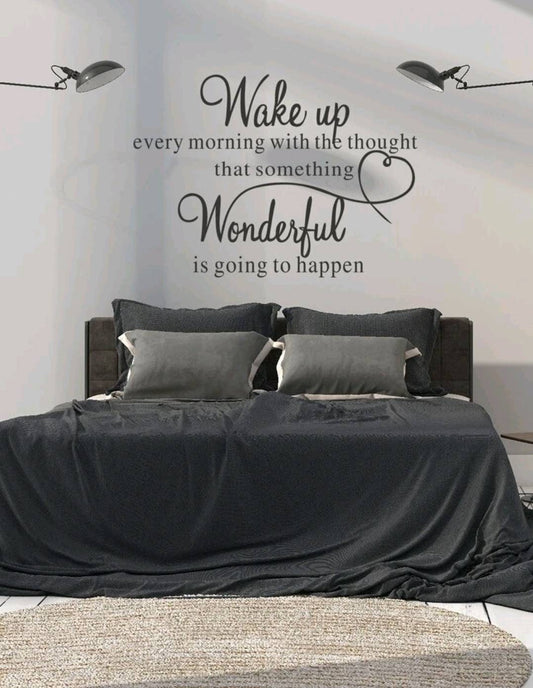 Wall Decal - wake up every morning with the thought that something wonderful is going to happen