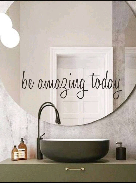 Wall Decal - be amazing today