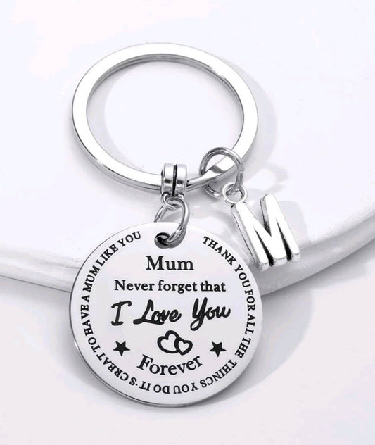 Keyring - mum never forget that I love you forever