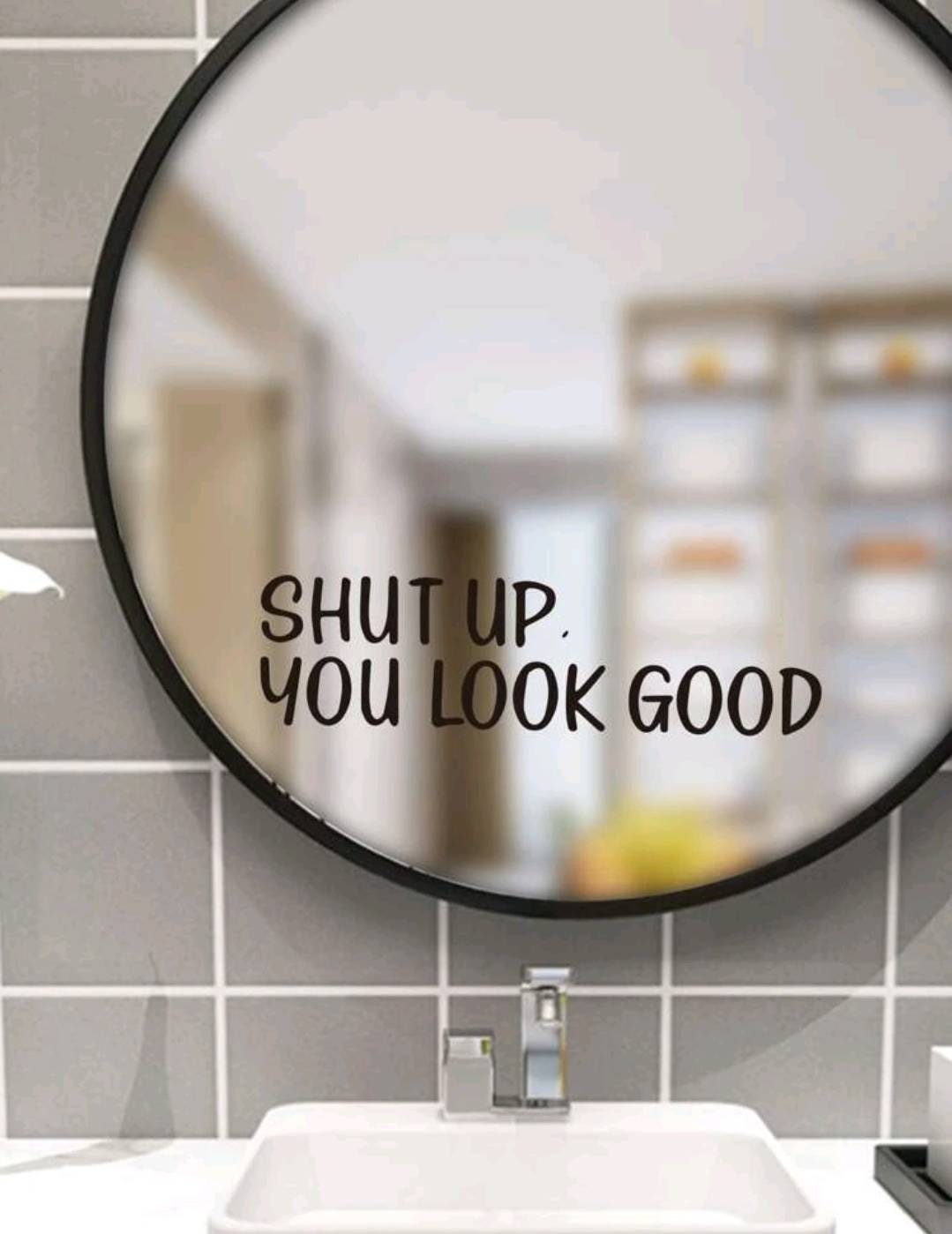 Wall Decal - shut up you look good
