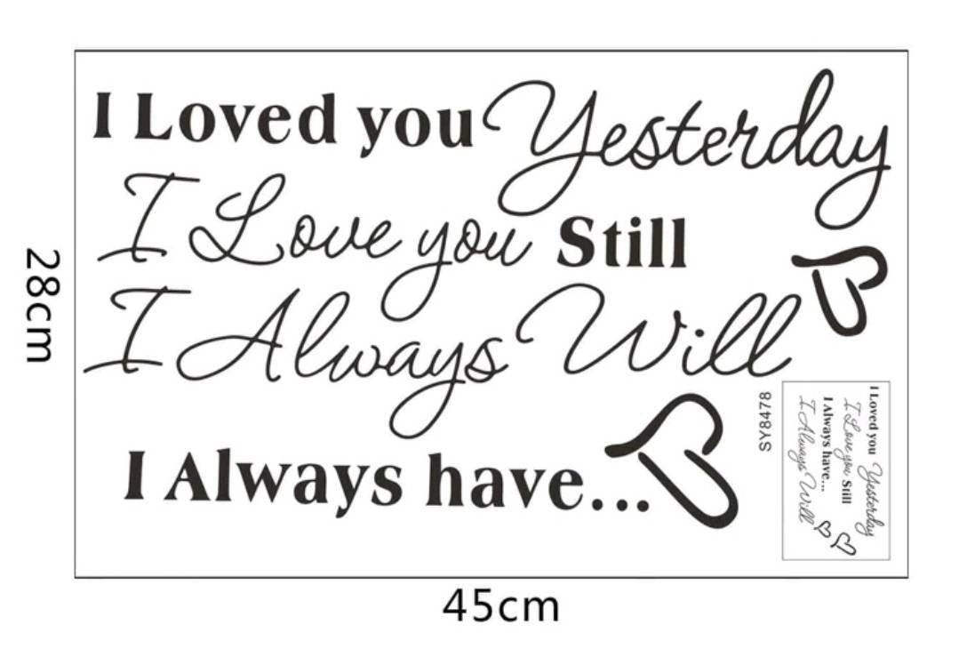 Wall Decal - I loved you yesterday